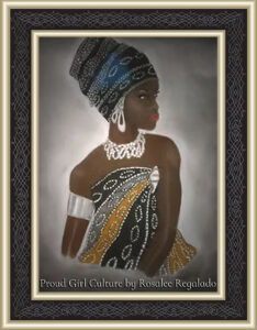 Read more about the article Art Proud Girl Culture by Rosalee Regalado. Poem: Ghana’s Lioness: An African Queen by Valdez Hill