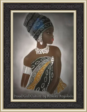 Art Proud Girl Culture by Rosalee Regalado. Poem: Ghana’s Lioness: An African Queen by Valdez Hill
