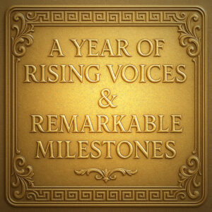 A Year of Rising Voices & Remarkable Milestones
